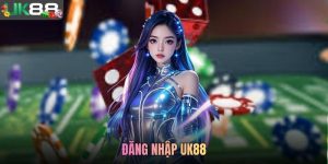 Đăng Nhập UK88 - Quy Trình Truy Cập Lần Đầu Chuẩn Xác