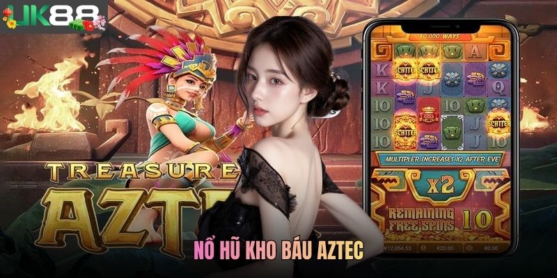 Nổ Hũ Kho Báu Aztec - Hành Trình Săn Báu Vật Cổ Đại Cuốn Hút